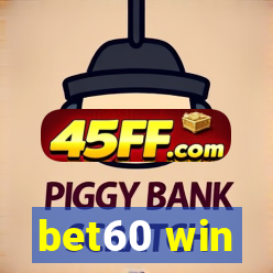 bet60 win
